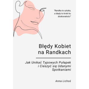 Błędy Kobiet na Randkach
