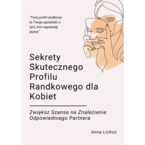Sekrety Skutecznego Profilu Randkowego dla Kobiet